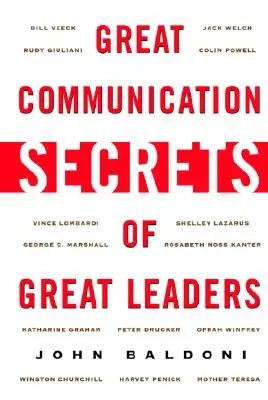 Les grands secrets de communication des grands leaders - Great Communication Secrets of Great Leaders