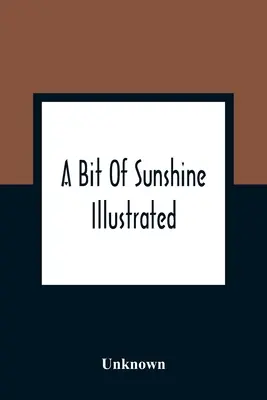 Un peu de soleil : Illustré - A Bit Of Sunshine: Illustrated