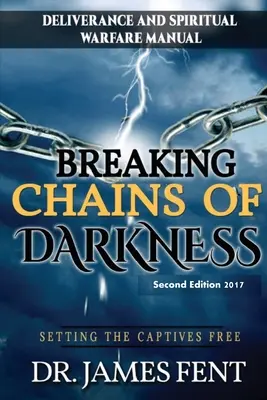 Briser les chaînes des ténèbres et libérer les captifs - Breaking Chains of Darkness and Setting the Captives Free