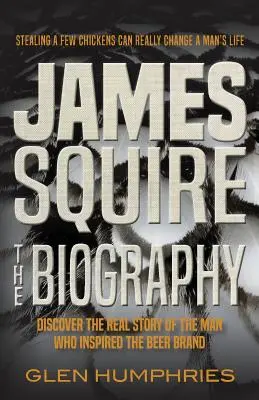 James Squire : La biographie - James Squire: The Biography