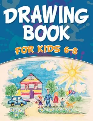 Livre de dessin pour les enfants 6-8 - Drawing Book For Kids 6-8