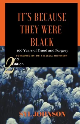 C'est parce qu'ils étaient noirs : 100 ans de fraude et de falsification - It's Because They Were Black: 100 Years of Fraud and Forgery