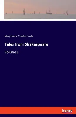 Contes de Shakespeare : Volume 8 - Tales from Shakespeare: Volume 8