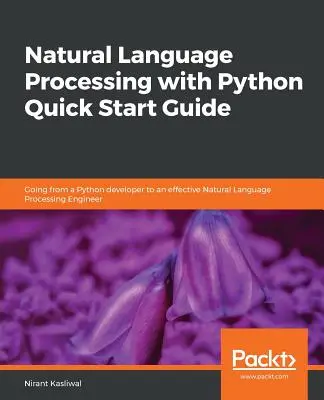 Traitement du langage naturel avec Python - Guide de démarrage rapide - Natural Language Processing with Python Quick Start Guide