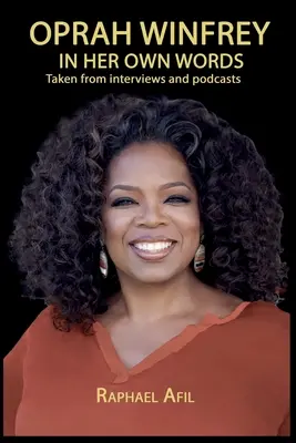 Oprah Winfrey - Dans ses propres mots - Oprah Winfrey - In Her Own Words