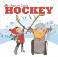 Ma grand-mère aime le hockey - My Granny Loves Hockey
