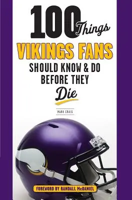 100 choses que les fans de Vikings devraient savoir et faire avant de mourir - 100 Things Vikings Fans Should Know and Do Before They Die