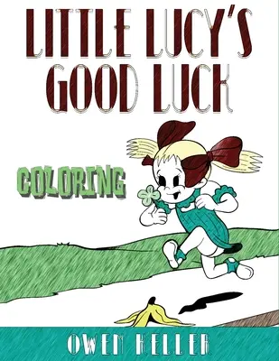 Le livre de coloriage de la chance de la petite Lucy - Little Lucy's Good Luck Coloring Book