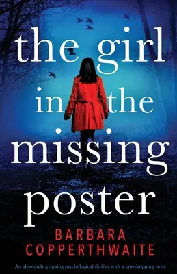 La fille de l'affiche manquante : Un thriller psychologique absolument captivant avec un rebondissement époustouflant - The Girl in the Missing Poster: An absolutely gripping psychological thriller with a jaw-dropping twist