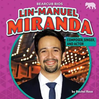 Lin-Manuel Miranda : Compositeur, chanteur et acteur - Lin-Manuel Miranda: Composer, Singer, and Actor