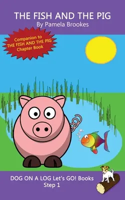 Le poisson et le cochon : (Étape 1) Livres à sons multiples (décodable systématique) Aider les lecteurs en développement, y compris ceux qui souffrent de dyslexie, à apprendre à lire. - The Fish And The Pig: (Step 1) Sound Out Books (systematic decodable) Help Developing Readers, including Those with Dyslexia, Learn to Read
