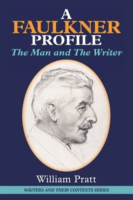 Un profil de Faulkner : L'homme et l'écrivain - A Faulkner Profile: The Man and The Writer