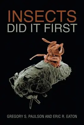 Les insectes l'ont fait en premier - Insects Did It First