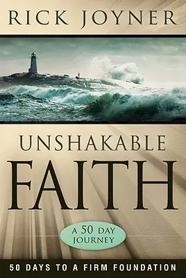 Une foi inébranlable : 50 jours pour une fondation solide - Unshakable Faith: 50 Days to a Firm Foundation