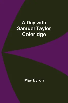 Une journée avec Samuel Taylor Coleridge - A Day with Samuel Taylor Coleridge