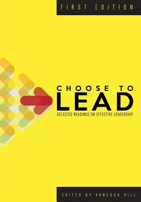 Choisir de diriger : Lectures choisies sur le leadership efficace - Choose to Lead: Selected Readings on Effective Leadership