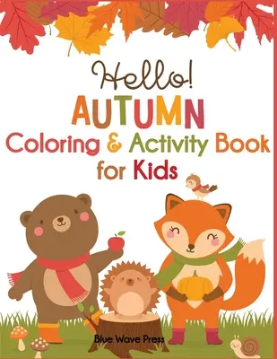 Livre de coloriage et d'activités Hello Autumn pour les enfants - Hello Autumn Coloring & Activity Book for Kids