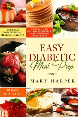 Easy Diabetic Meal Prep : Le livre d'or de Noël pour adultes : découvrez des ornements en forme de mandalas, des scènes hivernales relaxantes et des motifs floraux. - Easy Diabetic Meal Prep: Delicious and Healthy Recipes for Smart People on Diabetic Diet - 30 Days Meal Plan - The Code to Prevent and Reverse