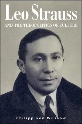 Leo Strauss et la théopolitique de la culture - Leo Strauss and the Theopolitics of Culture