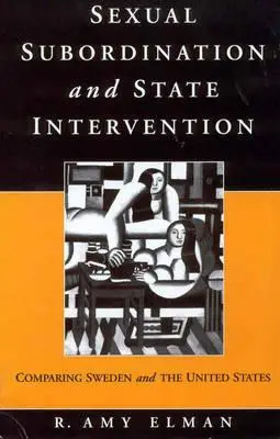 Subordination sexuelle et intervention de l'État : Comparaison entre la Suède et les États-Unis - Sexual Subordination and State Intervention: Comparing Sweden and the United States