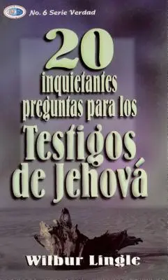 20 Inquietantes Preguntas Para los Testigos de Jehova = 20 questions importantes pour les Témoins de Jehova - 20 Inquietantes Preguntas Para los Testigos de Jehova = 20 Important Questions for Jehova's Witnesses