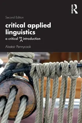 Linguistique appliquée critique : Une réintroduction critique - Critical Applied Linguistics: A Critical Re-Introduction