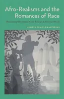 Afro-Réalismes et romans de race : repenser la noirceur dans le roman afro-américain - Afro-Realisms and the Romances of Race: Rethinking Blackness in the African American Novel