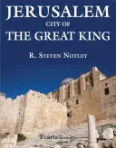 Jérusalem - Ville du Grand Roi : La ville du Grand Roi - Jerusalem - City of the Great King: City of the Great King