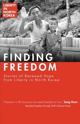 Trouver la liberté : Histoires d'un espoir renouvelé en Corée du Nord - Finding Freedom: Stories of Renewed Hope in North Korea