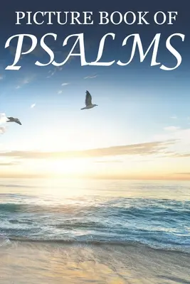 Livre d'images des Psaumes : Pour les personnes âgées atteintes de démence [Livres d'images de versets bibliques en gros caractères]. - Picture Book of Psalms: For Seniors with Dementia [Large Print Bible Verse Picture Books]