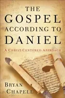 L'Évangile selon Daniel : une approche centrée sur le Christ - The Gospel According to Daniel: A Christ-Centered Approach