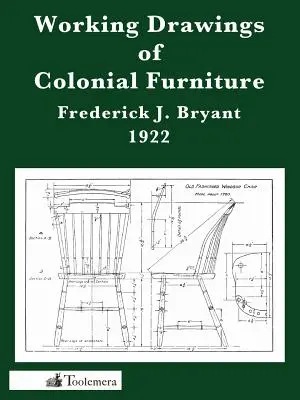 Dessins de travail de meubles coloniaux - Working Drawings of Colonial Furniture