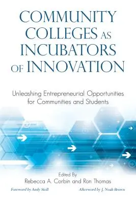 Les collèges communautaires en tant qu'incubateurs d'innovation : Libérer les opportunités entrepreneuriales pour les communautés et les étudiants - Community Colleges as Incubators of Innovation: Unleashing Entrepreneurial Opportunities for Communities and Students