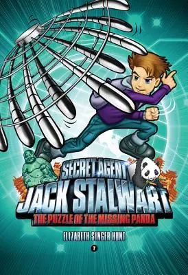 Agent secret Jack Stalwart : Tome 7 : L'énigme du panda disparu : Chine - Secret Agent Jack Stalwart: Book 7: The Puzzle of the Missing Panda: China