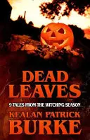 Feuilles mortes : 9 contes de la saison des sorcières - Dead Leaves: 9 Tales from the Witching Season