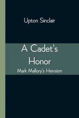 L'honneur d'un cadet : L'héroïsme de Mark Mallory - A Cadet's Honor: Mark Mallory's Heroism