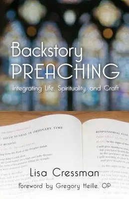 Backstory Preaching : Intégrer la vie, la spiritualité et l'artisanat - Backstory Preaching: Integrating Life, Spirituality, and Craft