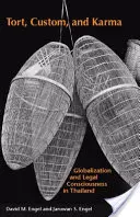 Tort, Custom, and Karma : Globalization and Legal Consciousness in Thailand (Délits civils, coutumes et karma : mondialisation et conscience juridique en Thaïlande) - Tort, Custom, and Karma: Globalization and Legal Consciousness in Thailand