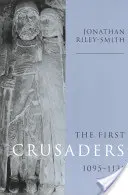 Les premiers croisés, 1095 1131 - The First Crusaders, 1095 1131