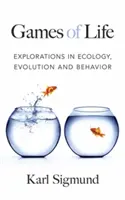 Jeux de la vie : Exploration de l'écologie, de l'évolution et du comportement - Games of Life: Explorations in Ecology, Evolution and Behavior