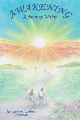 L'éveil : Un voyage intérieur - Awakening: A Journey Within