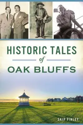 Histoires historiques d'Oak Bluffs - Historic Tales of Oak Bluffs