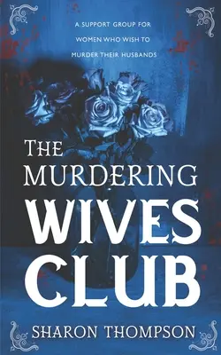 Le Club des épouses assassines : Un mystère historique captivant, où les femmes prennent les choses en main et s'efforcent d'accéder au pouvoir. - The Murdering Wives Club: A gripping historical mystery, where women take charge and strive for power.