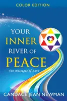 Votre rivière intérieure de paix : Dix messages d'amour - Your Inner River of Peace: Ten Messages of Love