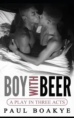 Boy with Beer : A Black Gay Romance (Le garçon à la bière : une romance gay noire) - Boy with Beer: A Black Gay Romance