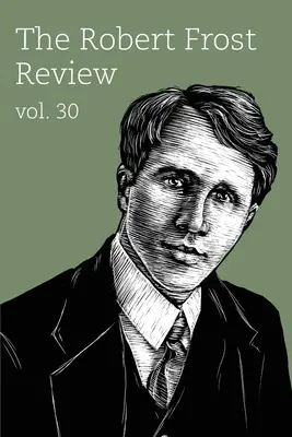 La revue Robert Frost : Volume 30 - The Robert Frost Review: Volume 30