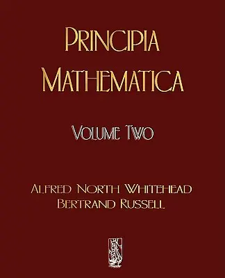 Principia Mathematica - Volume deux - Principia Mathematica - Volume Two