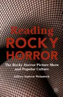 Lire Rocky Horror : Le Rocky Horror Picture Show et la culture populaire - Reading Rocky Horror: The Rocky Horror Picture Show and Popular Culture