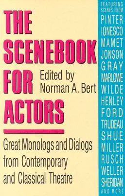 Scenebook for Actors : Les grands monologues et dialogues du théâtre contemporain et classique - Scenebook for Actors: Great Monologs and Dialogs from Contemporary and Classical Theatre