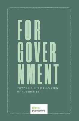 Pour le gouvernement : Vers une vision chrétienne de l'autorité - For Government: Toward a A Christian View of Authority